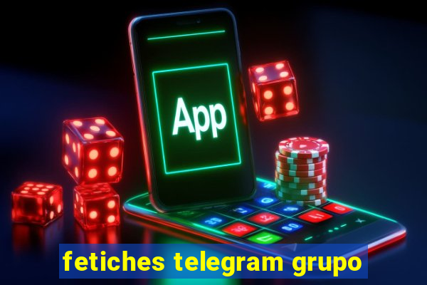 fetiches telegram grupo